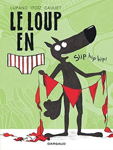 Loup en [slip] (Le) T.03 : Slip hip hip!